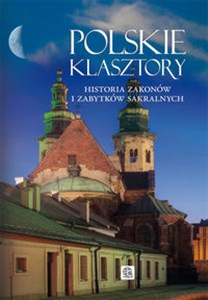 Bild von Polskie klasztory Historia zakonów i zabytków sakralnych