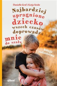 Bild von Najbardziej upragnione dziecko wszech czasów doprowadza mnie do szału - Księga rodzeństwa