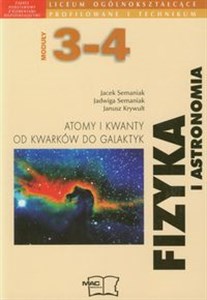 Obrazek Fizyka i astronomia Moduł 3-4 Atomy i kwanty Od kwarków do galaktyk Podręcznik Zakres podstawowy z elementami rozszerzającymi Liceum, technikum