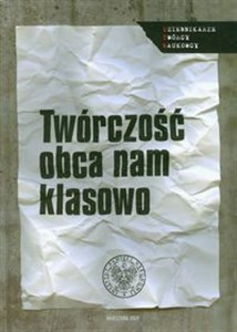 Bild von Twórczość obca nam klasowo Aparat represji wobec środowiska literackiego 1956-1990