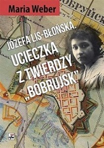 Bild von Józefa Lis-Błońska Ucieczka z Twierdzy "Bobrujsk"