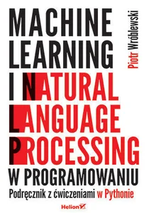 Bild von Machine learning i natural language processing w programowaniu. Podręcznik z ćwiczeniami w Pythonie
