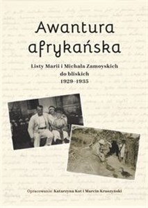 Obrazek Awantura afrykańska. Listy Marii i Michała Zamoyskich do bliskich 1929-1935