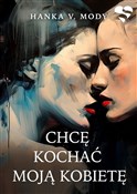 Książka : Chcę kocha... - Hanka V. Mody