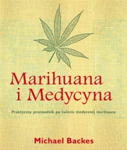 Obrazek Marihuana i Medycyna Praktyczny przewodnik po świecie medycznej marihuany