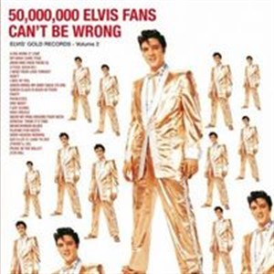Obrazek 50000000 Elvis fans can't be wrong Elvi's gold records - volume 2