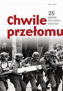 Bild von Chwile przełomu 25 wydarzeń, które zmieniły dzieje Polski