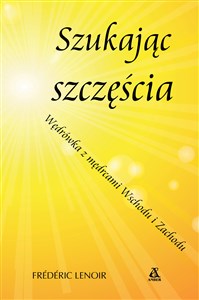 Obrazek Szukając szczęścia Wędrówka z mędrcami Wschodu i Zachodu