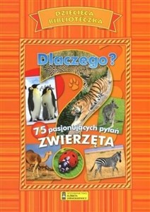 Obrazek Dlaczego? 75 pasjonujących pytań. Zwierzęta