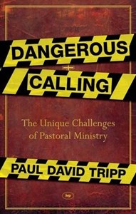 Obrazek Dangerous Calling: Confronting the Unique Challenges of Pastoral Ministry
