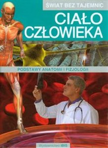 Obrazek Świat bez tajemnic Ciało człowieka Podstawy anatomii i fizjologii