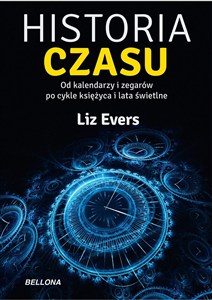Obrazek Historia czasu Od kalendarzy i zegarów po cykle Księżyca i lata świetlne
