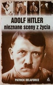 Bild von Adolf Hitler nieznane sceny z życia