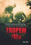 Zobacz : Tropem Alt... - Ryszard Sługocki