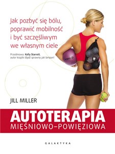 Bild von Autoterapia mięśniowo-powięziowa Jak pozbyć się bólu, poprawić mobilność i być szczęśliwym we własnym ciele