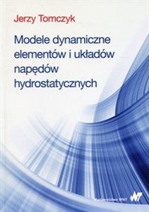 Bild von Modele dynamiczne elementów i układów napędów hydrostatycznych