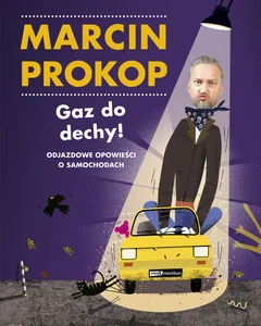 Obrazek Gaz do dechy! Odjazdowe opowieści o samochodach