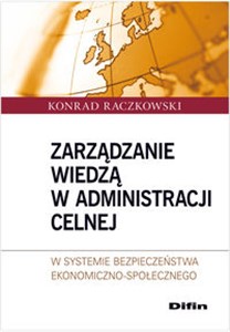 Bild von Zarządzanie wiedzą w administracji celnej W systemie bezpieczeństwa ekonomiczno - społecznego