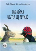 Polska książka : Jak kózka ... - Moost Nele, Kunstreich Pieter