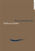 Zobacz : Haiku po p... - Beata Śniecikowska