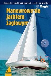 Bild von Manewrowanie jachtem żaglowym + CD Komendy, jacht pod żaglami, jacht na silniku