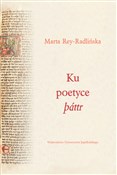 Ku poetyce... - Marta Rey-Radlińska -  fremdsprachige bücher polnisch 