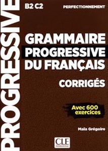 Obrazek Grammaire progressive du Francais Perfectionnement poziom B2/C2 Avec 600 exercices