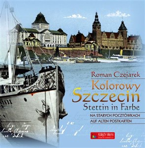 Bild von Kolorowy Szczecin na starych pocztówkach Stettin in Farbe auf alten Postkarten