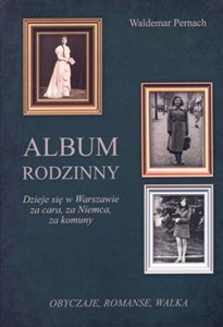 Bild von Album rodzinny Dzieje się w Warszawie za cara, za Niemca, za komuny