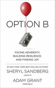 Obrazek Option B Facing Adversity, Building Resilience and Finding Joy