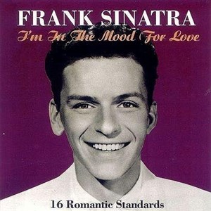 Bild von I`m In The Mood For Love. Frank Sinatra CD