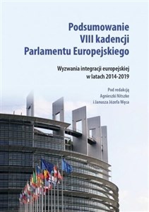 Obrazek Podsumowanie VIII kadencji Parlamentu Europejskiego Wyzwania integracji europejskiej w latach 2014-2019