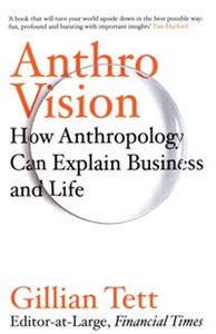 Obrazek Anthro-Vision How anthropology can explain business and life