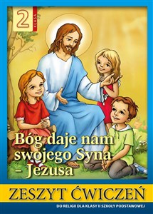 Bild von Religia 2 Bóg daje nam swojego Syna - Jezusa Zeszyt ćwiczeń Szkoła podstawowa
