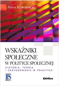 Bild von Wskaźniki społeczne w polityce społecznej Historia, teoria i zastosowanie w praktyce