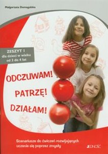 Bild von Odczuwam Patrzę Działam Zeszyt 1 dla dzieci w wieku 3-4 lata. Scenariusze do ćwiczeń rozwijających uczenie się poprzez zmysły