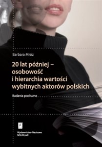 Bild von 20 lat później - osobowość i hierarchia wartości wybitnych aktorów polskich Badania podłużne
