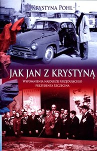 Bild von Jak Jan z Krystyną Wspomnienia najdłużej urzędującego prezydenta Szczecina