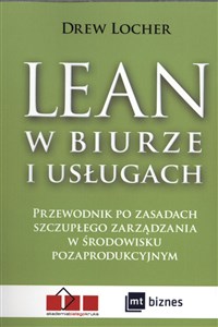 Obrazek Lean w biurze i usługach Przewodnik po zasadach szczupłego zarządzania w środowisku pozaprodukcyjnym.