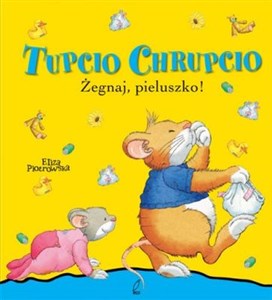 Obrazek Tupcio Chrupcio Żegnaj pieluszko