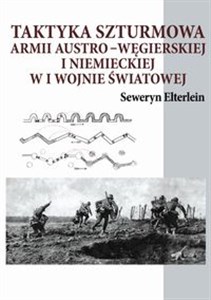 Obrazek Taktyka szturmowa armii austro-węgierskiej i niemieckiej w I wojnie światowej