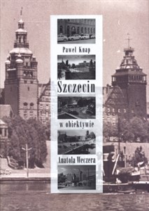 Bild von Szczecin w obiektywie Anatola Weczera