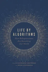 Bild von Life by Algorithms How Roboprocesses Are Remaking Our World