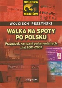Bild von Walka na spoty po polsku Przypadek kampanii parlamentarnych z lat 2001-2007