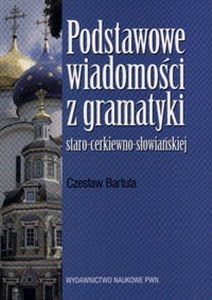 Obrazek Podstawowe wiadomości z gramatyki staro-cerkiewno - słowiańskiej