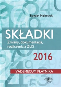 Bild von Składki 2016 Zmiany, dokumentacja, rozliczenia z ZUS Vademecum płatnika