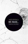 Polska książka : Nie żałuję... - Jacek Siepsiak