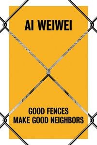 Bild von Ai Weiwei Good Fences Make Good Neighbors