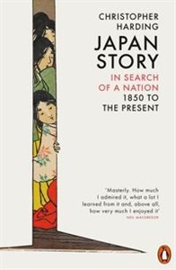 Obrazek Japan Story In Search of a Nation, 1850 to the Present