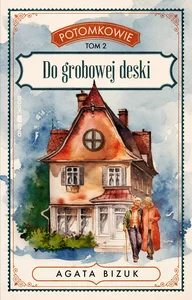 Obrazek Potomkowie Tom 2 Do grobowej deski